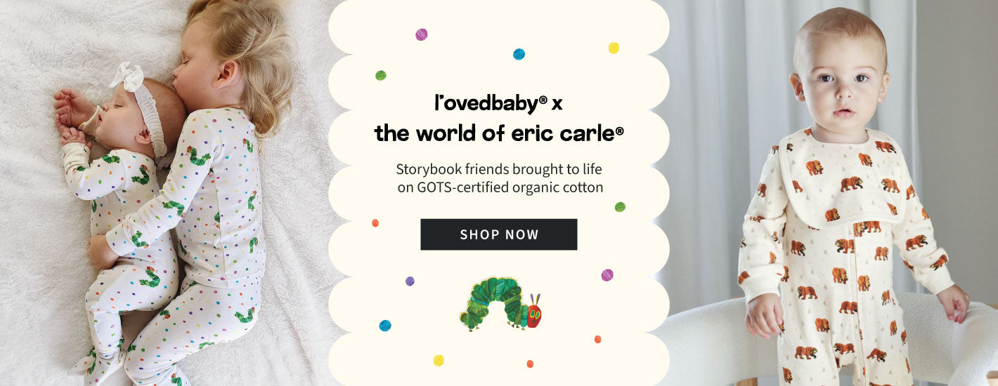 L'ovedbaby x The World of Eric Carle™. Storybook friends brought to life on GOTS-certified organic cotton. Shop Now!