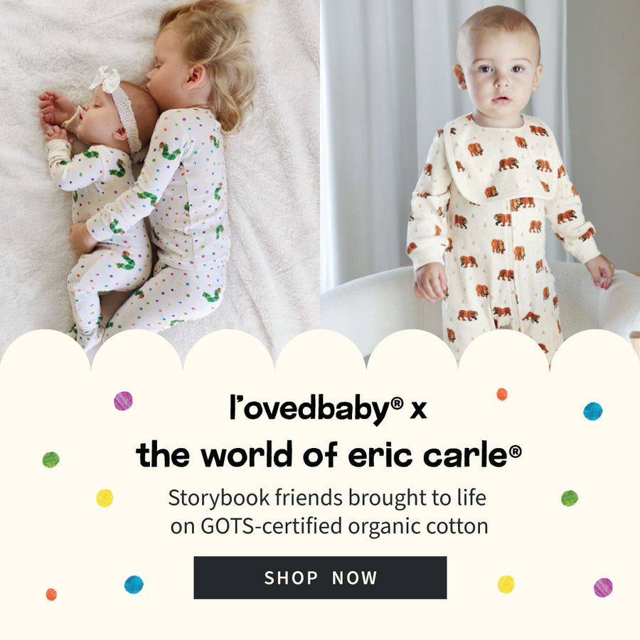 L'ovedbaby x The World of Eric Carle™. Storybook friends brought to life on GOTS-certified organic cotton. Shop Now!